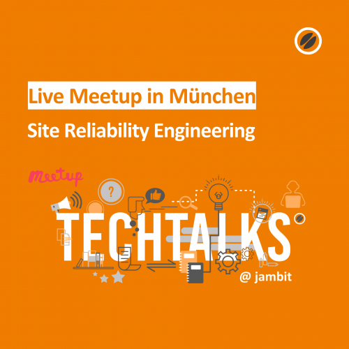 Meetup in München: Site Reliability Engineering