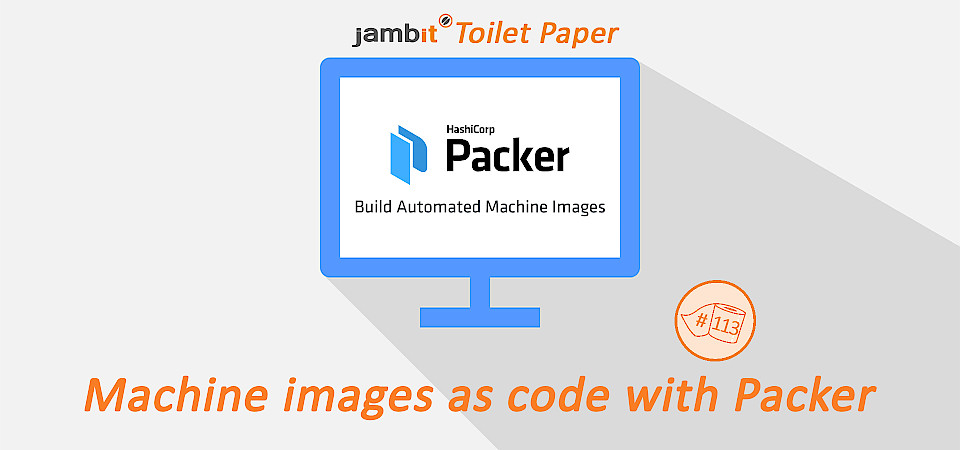 Machine images as code with Packer