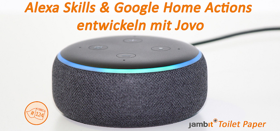 Developing Alexa skills and Google Home actions with Jovo