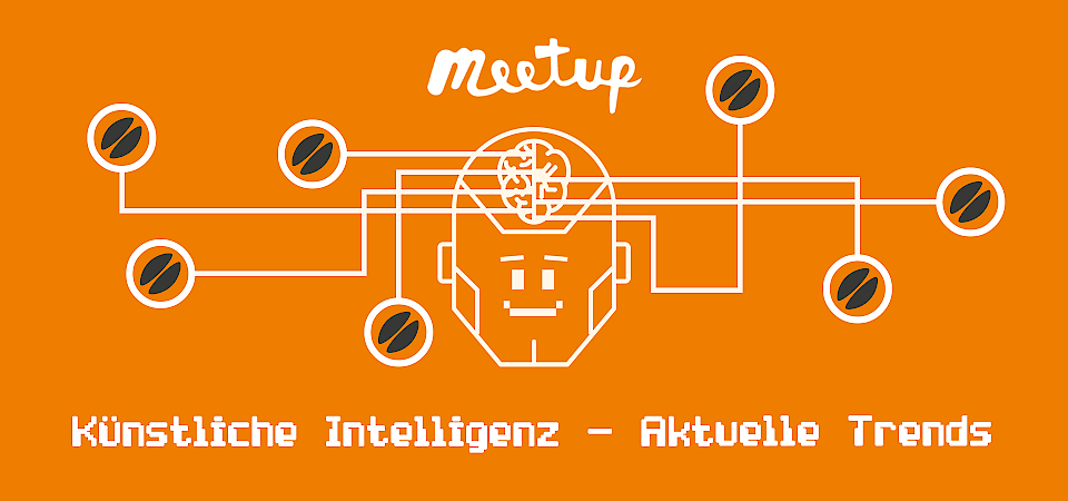 Meetup Künstliche Intelligenz - Aktuelle Trends