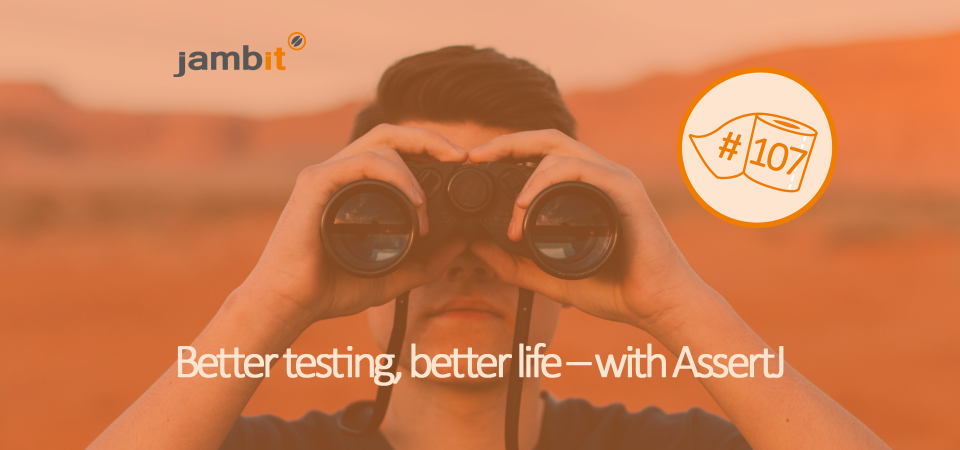 better testing, better life with assertJ